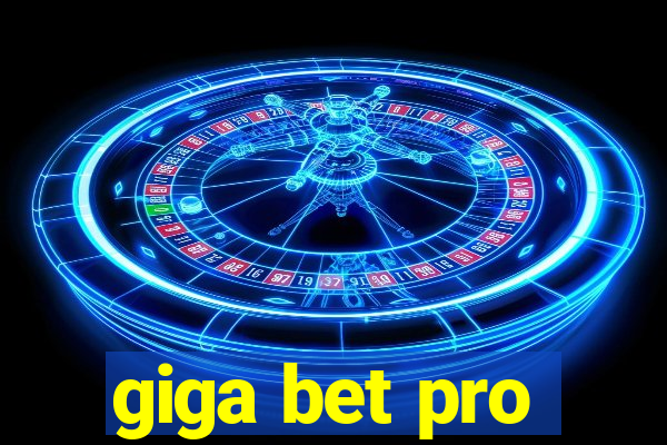 giga bet pro
